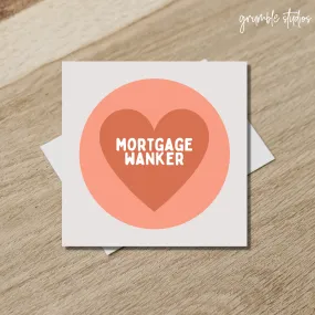 Mortgage W*nker Card