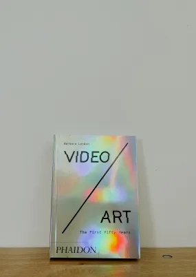 Video/Art: The First Fifty Years by Barbara London